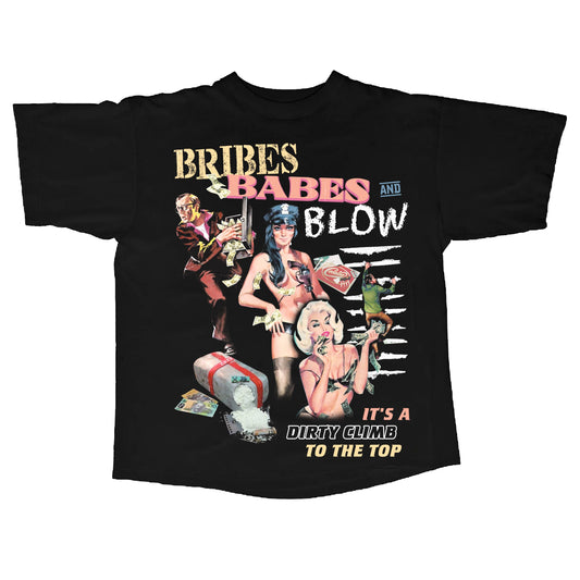 Bribes, Babes, and Blow Tee